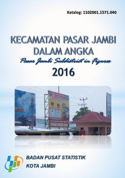 Kecamatan Pasar Jambi Dalam Angka 2016